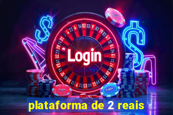 plataforma de 2 reais